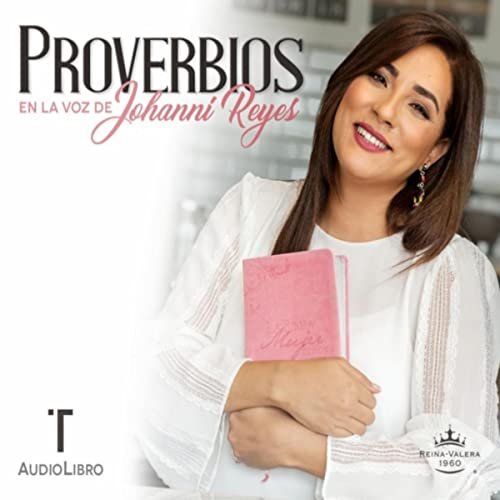 Proverbios en la voz de Johanni Reyes